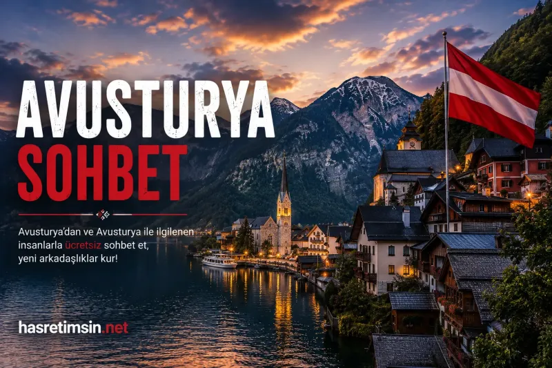 Avusturya Sohbet – Alpler'in Kalbi, Müziğin ve Sanatın Başkenti - Hasretimsin