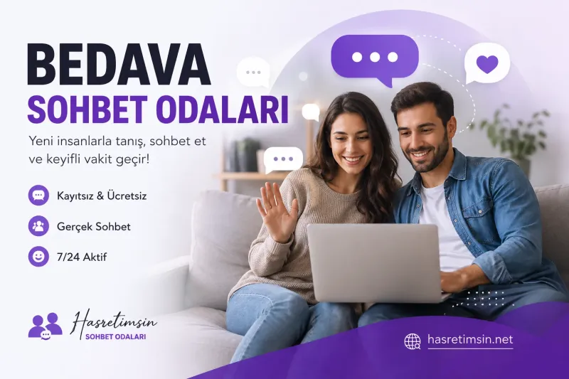 Bedava Sohbet Odaları – Türkiye'nin En Sıcak Sohbet Platformu - Hasretimsin