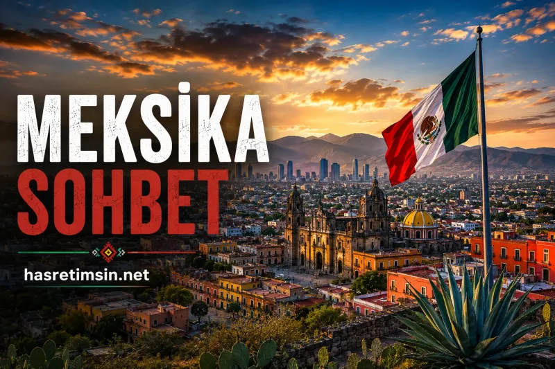Meksika Sohbet – Mayaların, Azteklerin ve Renkli Festivallerin Ülkesi - Hasretimsin