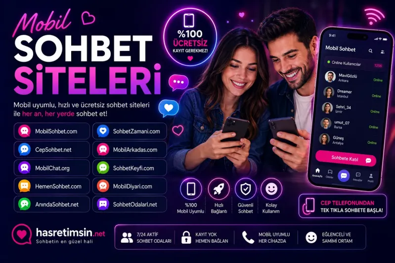 Mobil Sohbet Siteleri – Cebinizde Sohbet Keyfi - Hasretimsin