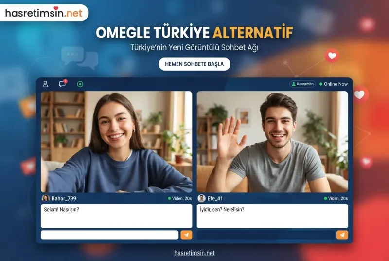 Omegle Türkiye Alternatif – Türkiye'den Yabancılarla Sohbetin En İyi Yolları - Hasretimsin