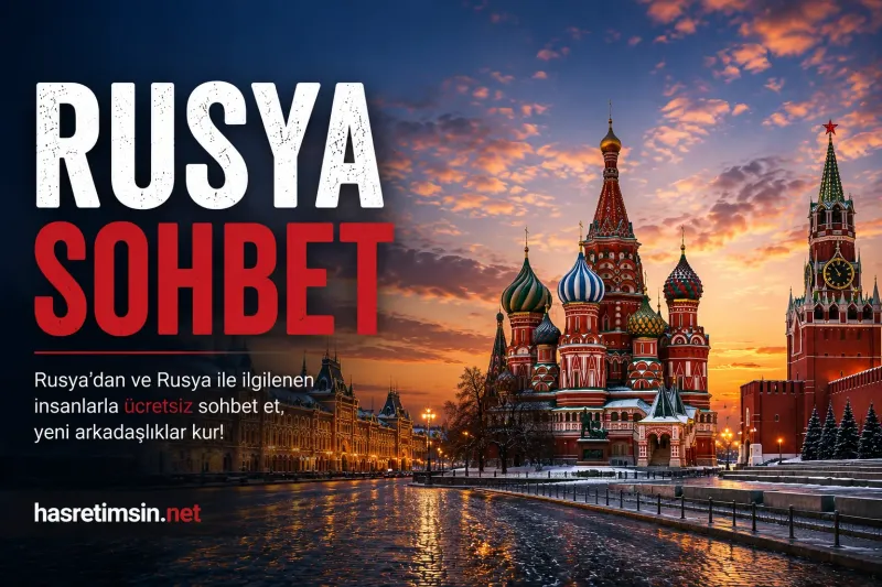 Rusya Sohbet – Büyük Bozkırların, Sanatın ve Tarihin Efsanevi Ülkesi - Hasretimsin