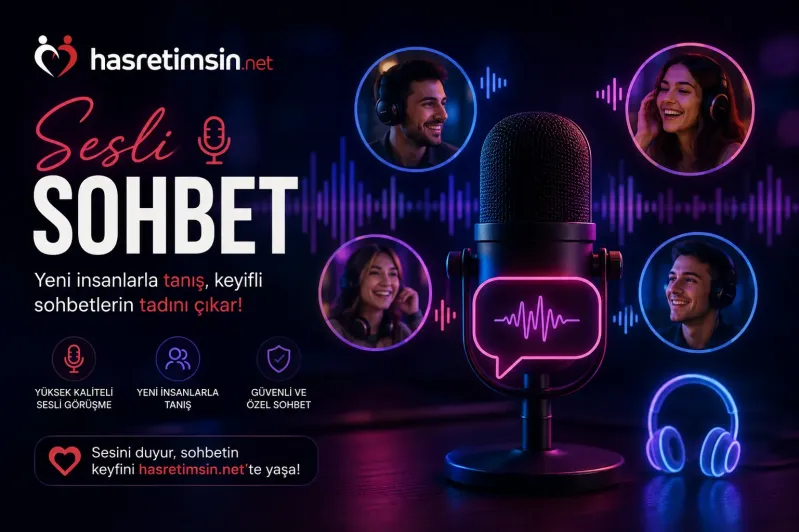 Sesli Sohbet – Türkiye'nin En Keyifli Sesli Sohbet Platformu - Hasretimsin