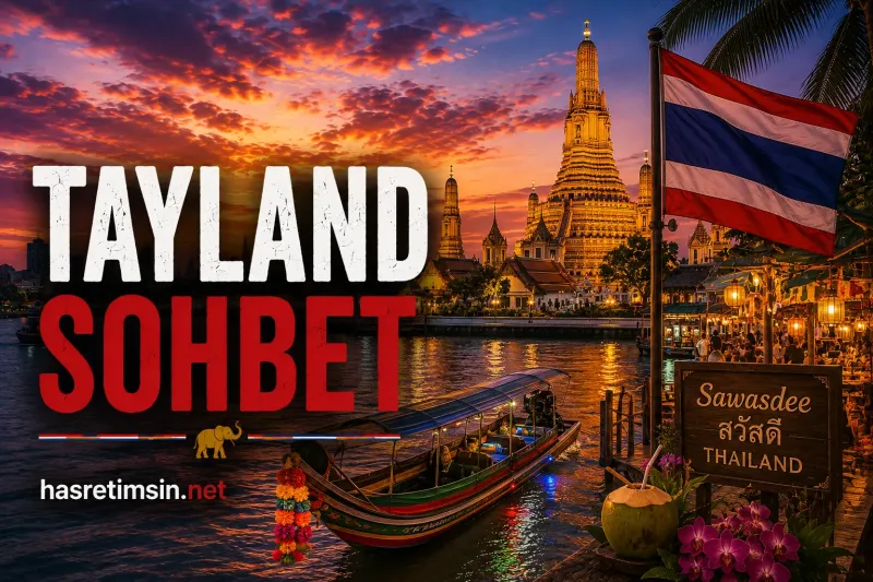 Tayland Sohbet – Buda'nın, Plajların ve Gülümsemelerin Ülkesi - Hasretimsin