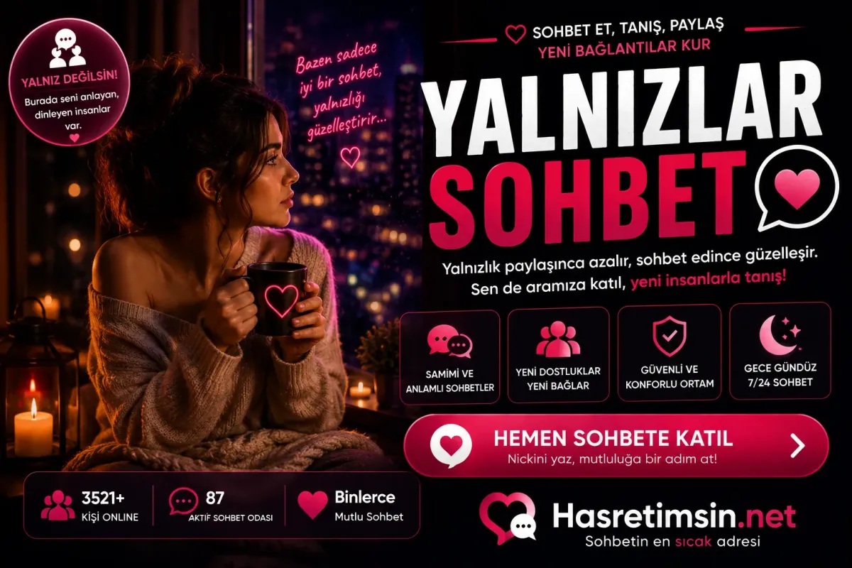 Yalnızlar Sohbet – Yalnızlığa Veda Edin - Hasretimsin