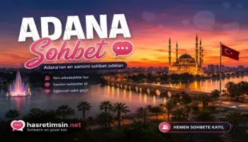 Adana Sohbet – Adana'nın Sıcak Sohbet Odaları