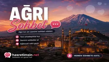 Ağrı Sohbet – Ağrı'nın Efsanevi Dağı ve Sıcak Sohbet Odaları