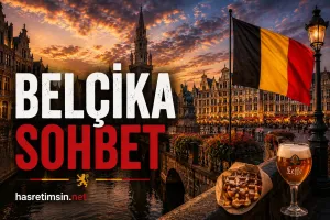 Belçika Sohbet – Çikolatanın, Biranın ve Avrupa'nın Kalbi - Benzer Yazı