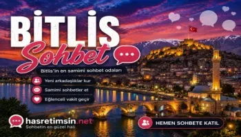 Bitlis Sohbet – Doğu Anadolu'nun Kadim Şehri Bitlis'in Sıcak Sohbet Odaları