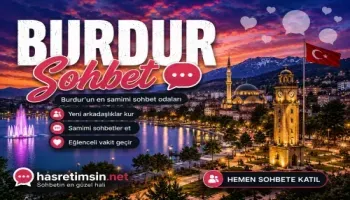 Burdur Sohbet – Göller Yöresinin İncisi Burdur'un Sıcak Sohbet Odaları