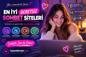 En İyi Ücretsiz Sohbet Siteleri – Türkiye'nin En Kaliteli Bedava Sohbet Platformları - Benzer Yazı