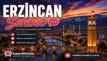 Erzincan Sohbet – Doğu Anadolu'nun İncisi Erzincan'ın Sıcak Sohbet Odaları