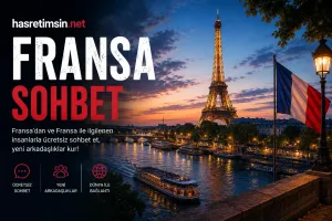 Fransa Sohbet – Aşkın, Sanatın ve Gurmenin Başkenti - Sohbet Yazısı