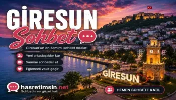 Giresun Sohbet – Karadeniz'in İncisi Fındık Diyarı Giresun'un Sıcak Sohbet Odaları