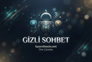 Gizli Sohbet – Sırların ve Mahremiyetin Adresi