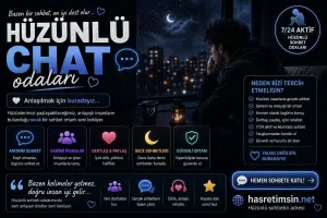 Hüzünlü Chat Odaları – Duyguların Paylaşıldığı Samimi Sohbet Platformu