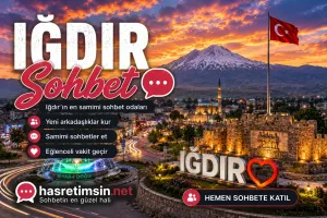 Iğdır Sohbet – Ağrı Dağı'nın Eteklerinde Iğdır'ın Sıcak Sohbet Odaları