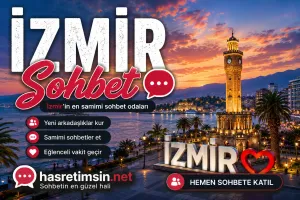 İzmir Sohbet – Ege'nin İncisi İzmir'in Sıcak Sohbet Odaları