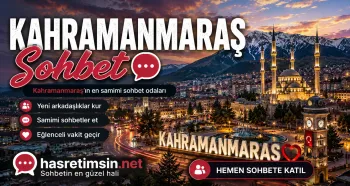 Kahramanmaraş Sohbet – Dondurmanın Başkenti Kahramanmaraş'ın Sıcak Sohbet Odaları