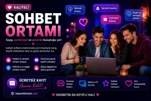 Kaliteli Sohbet Ortamı – Olgun ve Nitelikli Sohbetin Adresi