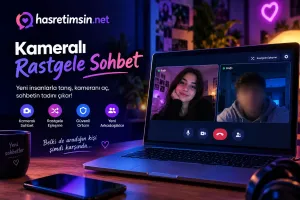 Kameralı Rastgele Sohbet – Yabancılarla Anında Görüntülü Sohbet