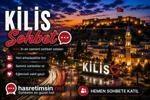 Kilis Sohbet – Güneydoğu'nun İncisi Kilis'in Sıcak Sohbet Odaları