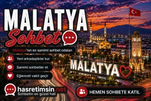 Malatya Sohbet – Kayısının Başkenti Malatya'nın Sıcak Sohbet Odaları