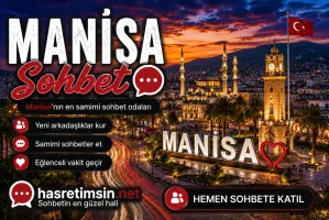 Manisa Sohbet – Şehzadeler Şehri Manisa'nın Sıcak Sohbet Odaları