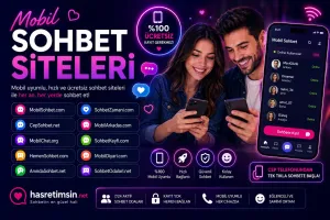 Mobil Sohbet Siteleri – Cebinizde Sohbet Keyfi - Benzer Yazı
