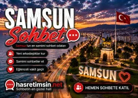 Samsun Sohbet – Karadeniz'in İncisi Samsun'un Sıcak Sohbet Odaları