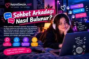 Sohbet Arkadaşı Nasıl Bulunur? Adım Adım Rehber - Sohbet