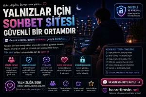 Yalnızlar için Sohbet Sitesi Güvenli Bir Ortamdır