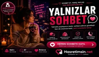Yalnızlar Sohbet – Yalnızlığa Veda Edin
