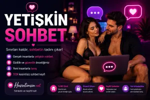 Yetişkin Sohbet – Olgun ve Samimi Sohbetin Adresi
