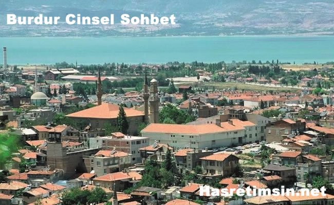 Burdur Cinsel Sohbet