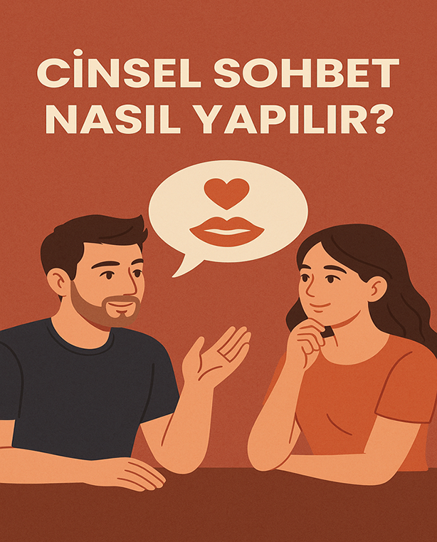 Cinsel Sohbet Nasıl Yapılır